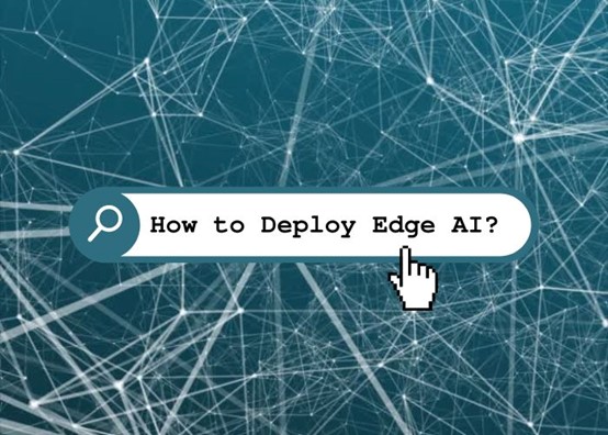 How to Deploy Edge AI